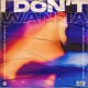 I Don t Wanna feat Henezy Fer Muntz Single