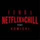 Netflix Chill feat Kowichi Single