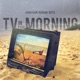 Tv in the Morning Single