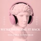 We re Bringing It Back feat Otto Blue Single