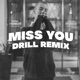 Miss You DRILL REMIX Single
