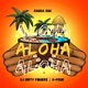 Aloha feat Dj Dirty Fingerz O FouR Single