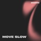 Move Slow Single