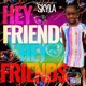Hey Friends feat Skyla Single