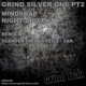 GRIND SILVER ONE Pt 2 EP