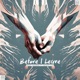 Before I Leave feat Valery Lua Radio Edit Single