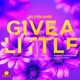 Give A Little Single