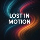 Lost In Motion Single
