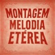 MONTAGEM MELODIA ETÉREA Slowed Fanmade Single