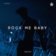 Rock me Baby Single