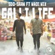 Galli Life feat Naqi Nix Single