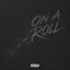 on a roll Single