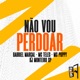Não Vou Perdoar feat Mc Teles Single