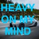 Heavy On My Mind feat Tima Single
