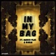 IN MY BAG feat Marco Plus Wakai Single