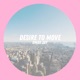 Desire to Move Single