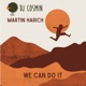 We Can Do It feat Martin Harich Single