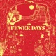 Fewer Days Single