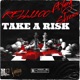 Take a Risk feat Yung Skreww Single