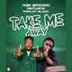 Take me Away feat Papilon Blood Single