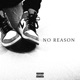 No Reason feat Jakobi Single