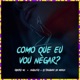 Como Que Eu Vou Negar Single