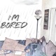 I m Bored feat Honeste Tobi Fadeyi Single