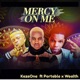 Mercy On Me feat Wealth Portable Single