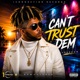 Can t Trust Dem 2026 Remastered Single