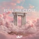 Pull Me Close Single