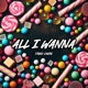 All I Wanna Extended Mix Single