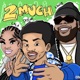 2 Much feat King Louie Lala2muchhh Single