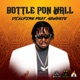 Bottle Pon Wall feat Hawkeye Single