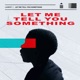 Let Me Tell You Something Single