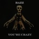 You re Crazy Single