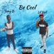 Be Cool feat Yung B Single