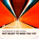 Not Ready to Miss You Yet Single
