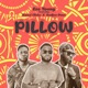 Pillow feat Kwesi Clichy Kudjoe Daze Single