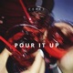 Pour It Up Single