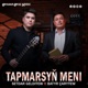 Setdar Geldiyew Tapmarsyn Meni feat Batyr Caryyew Single