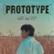 PROTOTYPE EP