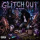 GLITCH OUT EP