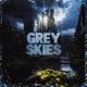 Grey skies Single
