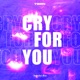 Cry for You Single