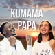 Kumama Papa Single