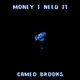 Money I Need It Single