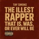The Illest Rapper That Is Was Or Ever Will Be Single