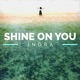Shine On You Single