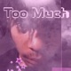 Too Much Single