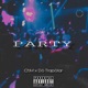 Party feat DS Tr4p Xtar Single